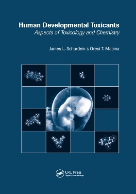 Human Developmental Toxicants - James L. Schardein, Orest T. Macina