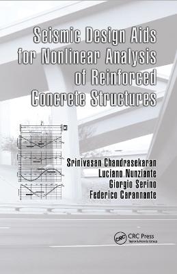 Seismic Design Aids for Nonlinear Analysis of Reinforced Concrete Structures - Srinivasan Chandrasekaran, Luciano Nunziante, Giorgio Serino, Federico Carannante