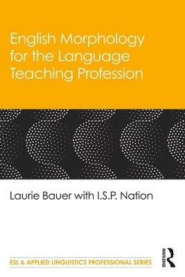 English Morphology for the Language Teaching Profession - Laurie Bauer, I.S.P. Nation