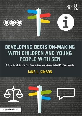 Developing Decision-making with Children and Young People with SEN - Jane L. Sinson