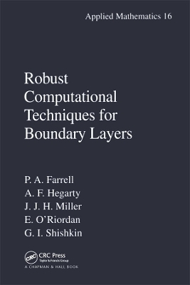 Robust Computational Techniques for Boundary Layers - Paul Farrell, Alan Hegarty, John M. Miller, Eugene O'Riordan, Grigory I. Shishkin