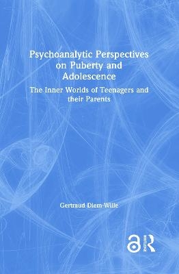 Psychoanalytic Perspectives on Puberty and Adolescence - Gertraud Diem-Wille