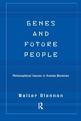 Genes And Future People - Walter Glannon