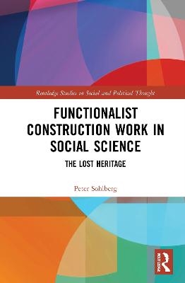 Functionalist Construction Work in Social Science - Peter Sohlberg