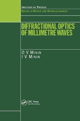 Diffractional Optics of Millimetre Waves - I.V. Minin, O.V. Minin