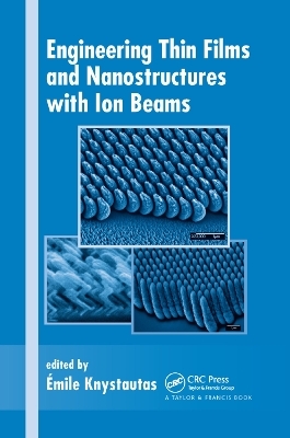 Engineering Thin Films and Nanostructures with Ion Beams - 