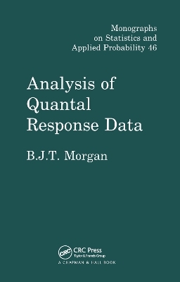 Analysis of Quantal Response Data - Byron J.T. Morgan