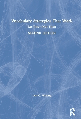 Vocabulary Strategies That Work - Lori G. Wilfong