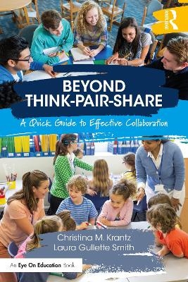 Beyond Think-Pair-Share - Christina M. Krantz, Laura Gullette Smith