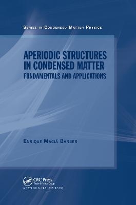 Aperiodic Structures in Condensed Matter - Enrique Macia Barber