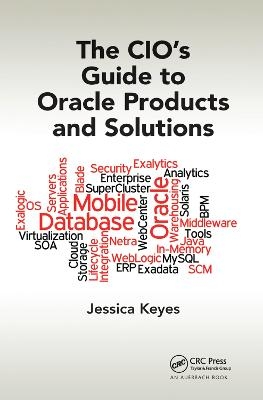 The CIO's Guide to Oracle Products and Solutions - Jessica Keyes