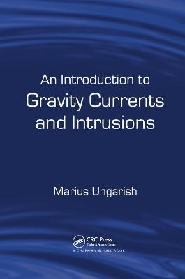 An Introduction to Gravity Currents and Intrusions - Marius Ungarish