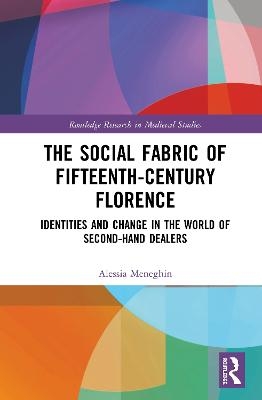 The Social Fabric of Fifteenth-Century Florence - Alessia Meneghin