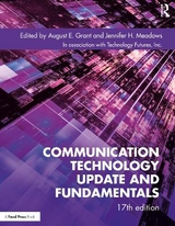 Communication Technology Update and Fundamentals - Grant, August E.; Meadows, Jennifer