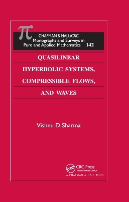 Quasilinear Hyperbolic Systems, Compressible Flows, and Waves - Vishnu D. Sharma