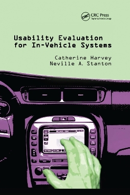 Usability Evaluation for In-Vehicle Systems - Catherine Harvey, Neville A. Stanton