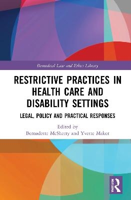 Restrictive Practices in Health Care and Disability Settings - 