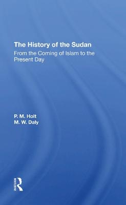 The History Of The Sudan - P. M. Holt, M. W. Daly