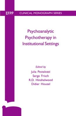 Psychoanalytic Psychotherapy in Institutional Settings - 