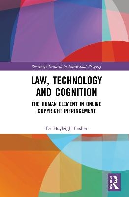 Law, Technology and Cognition - Hayleigh Bosher