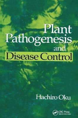 Plant Pathogenesis and Disease Control - Hachiro Oku