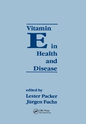 Vitamin E in Health and Disease - Lester Packer