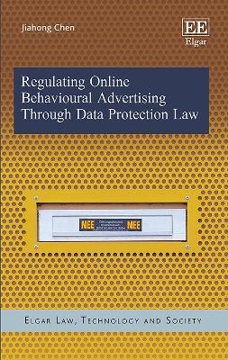 Regulating Online Behavioural Advertising Through Data Protection Law - Jiahong Chen