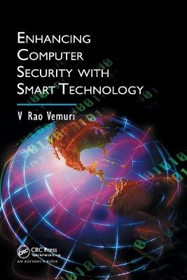 Enhancing Computer Security with Smart Technology - V. Rao Vemuri