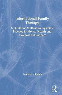 International Family Therapy - Laurie Charlés