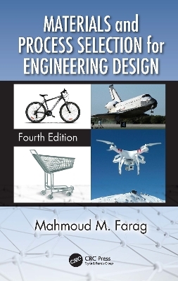 Materials and Process Selection for Engineering Design - Mahmoud M. Farag