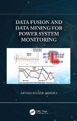 Data Fusion and Data Mining for Power System Monitoring - Arturo Román Messina