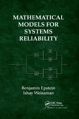 Mathematical Models for Systems Reliability - Benjamin Epstein, Ishay Weissman