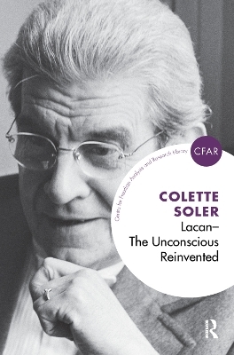 Lacan - The Unconscious Reinvented - Colette Soler