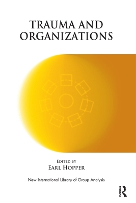 Trauma and Organizations - Earl Hopper