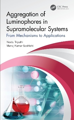 Aggregation of Luminophores in Supramolecular Systems - Neetu Tripathi, Manoj Kumar Goshisht