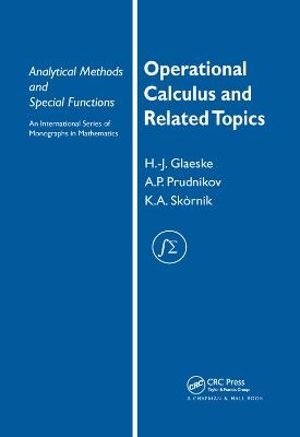 Operational Calculus and Related Topics - A. P. Prudnikov, K.A. Skórnik