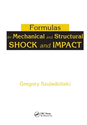 Formulas for Mechanical and Structural Shock and Impact - Gregory Szuladzinski