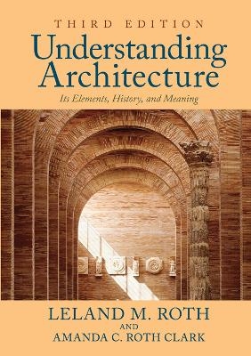 Understanding Architecture - Leland M. Roth