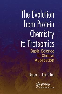 The Evolution from Protein Chemistry to Proteomics - Roger L. Lundblad