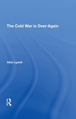 The Cold War Is Over--again - Allen Lynch