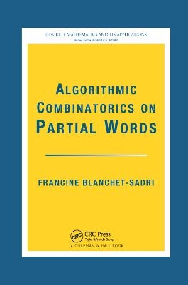 Algorithmic Combinatorics on Partial Words - Francine Blanchet-Sadri