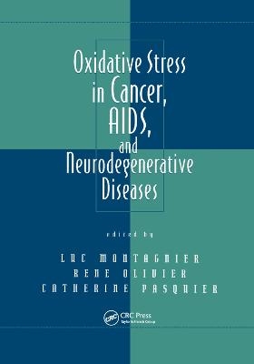 Oxidative Stress in Cancer, AIDS, and Neurodegenerative Diseases - Luc Montagnier, Rene Olivier, Catherine Pasquier