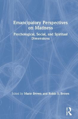 Emancipatory Perspectives on Madness - 