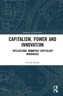 Capitalism, Power and Innovation - Cecilia Rikap