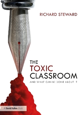 The Toxic Classroom - Richard Steward