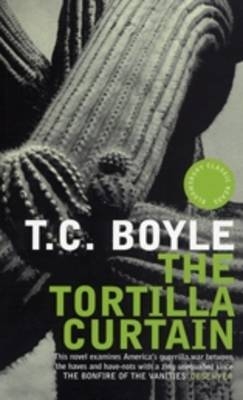 The Tortilla Curtain -  T. C. Boyle