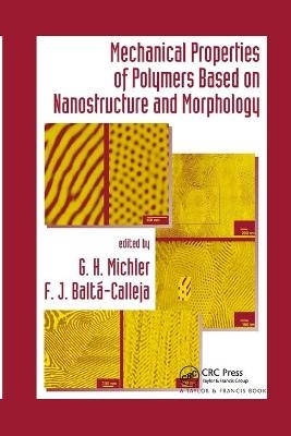 Mechanical Properties of Polymers based on Nanostructure and Morphology - 