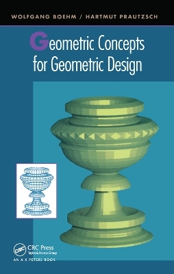 Geometric Concepts for Geometric Design - Hartmut Prautzsch, Wolfgang Boehm