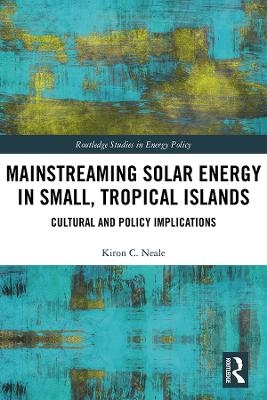 Mainstreaming Solar Energy in Small, Tropical Islands - Kiron C. Neale