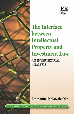 The Interface between Intellectual Property and Investment Law - Emmanuel K. Oke